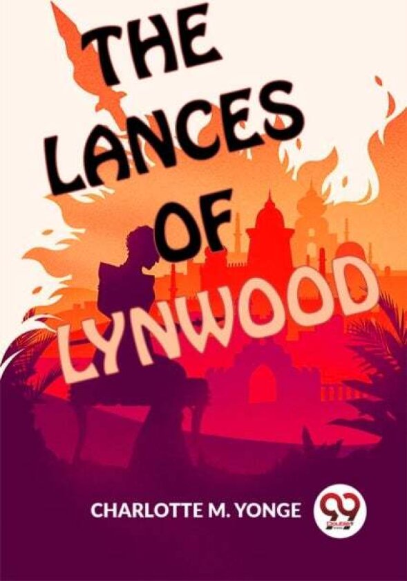 The Lances of Lynwood av Charlotte M. Yonge