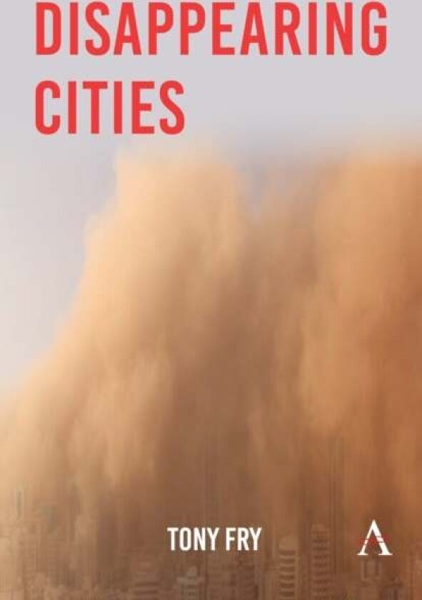 Disappearing Cities av Tony Fry
