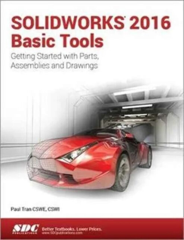SOLIDWORKS 2016 Basic Tools av Paul Tran