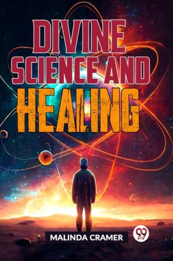 Divine Science and Healing av Malinda Cramer