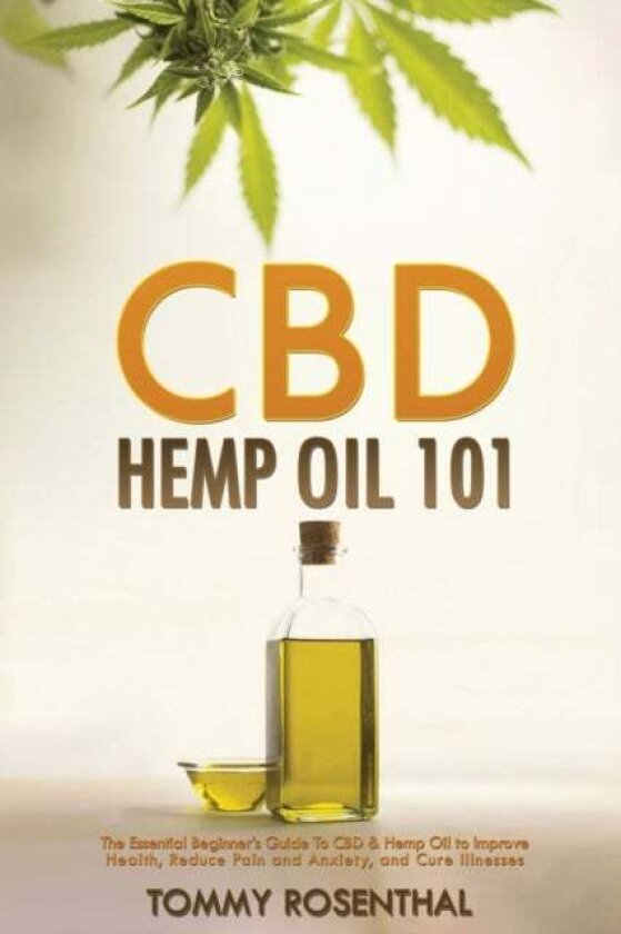 CBD Hemp Oil 101 av Tommy Rosenthal