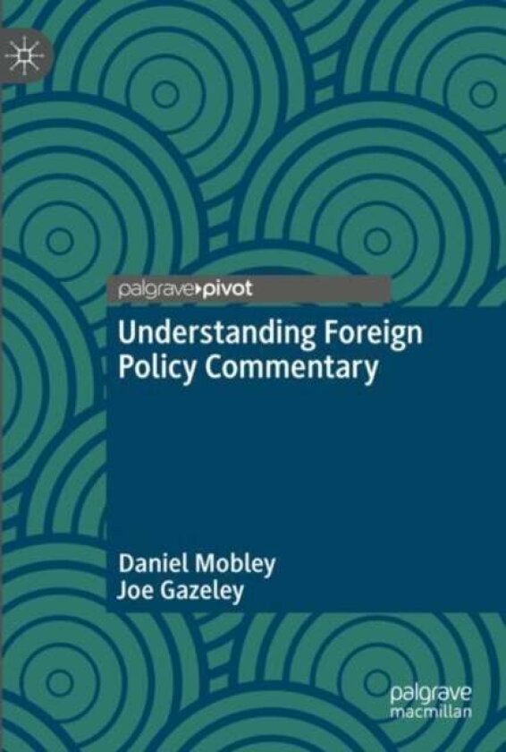 Understanding Foreign Policy Commentary av Daniel Mobley