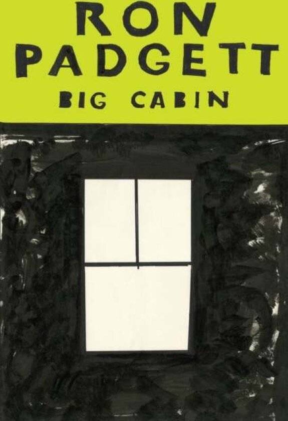 Big Cabin av Ron Padgett