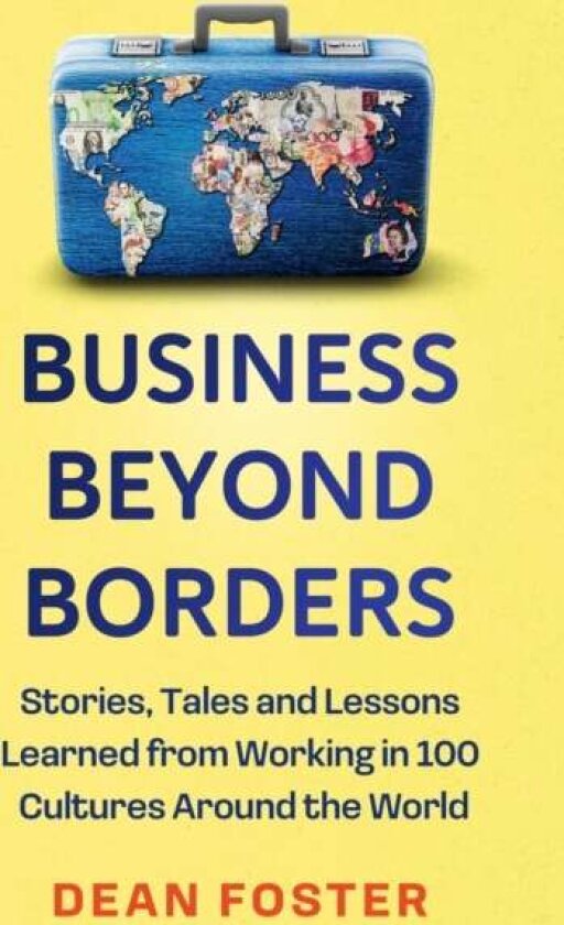 Business Beyond Borders av Dean Foster
