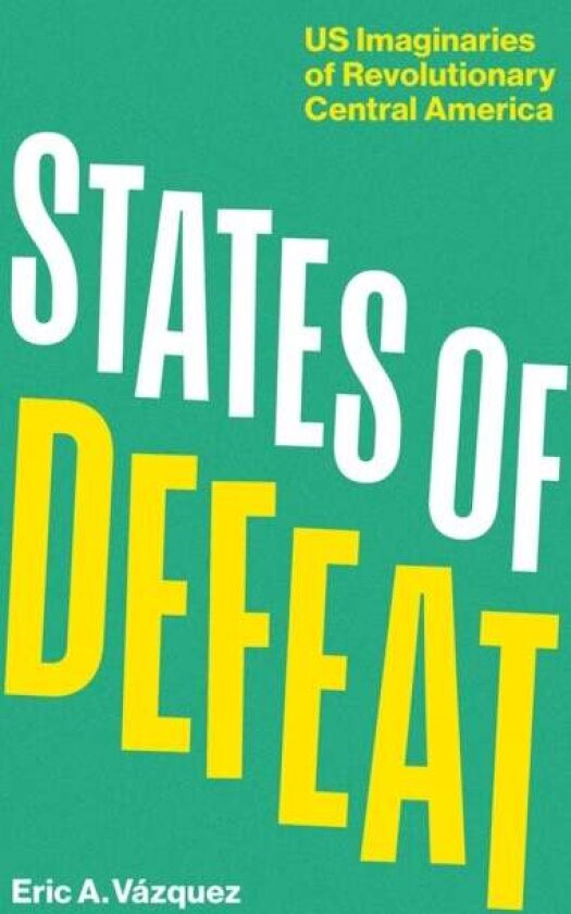 States of Defeat av Eric A. Vazquez
