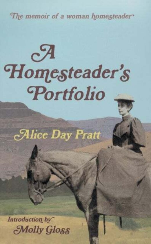 A Homesteader's Portfolio av Alice Day Pratt