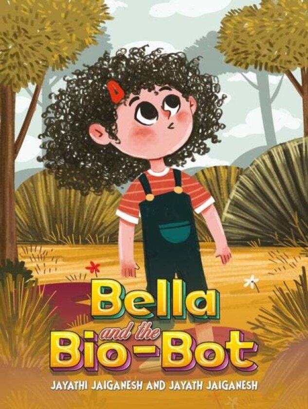 Bella and the Bio-Bot av Jayath Jaiganesh