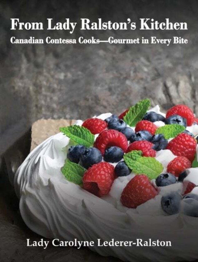 From Lady Ralston's Kitchen av Lady Carolyne Lederer-Ralston