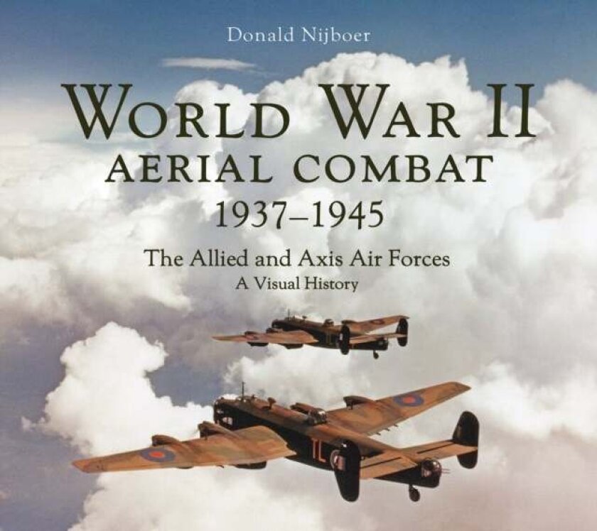 World War II Aerial Combat 1937 - 1945 av Donald Nijboer