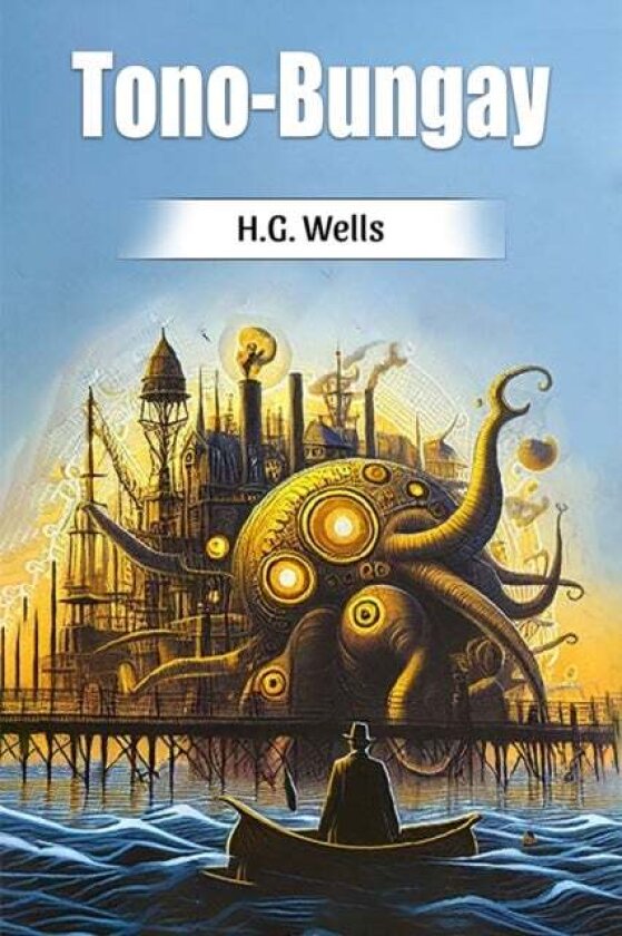 Tono-Bungay (Edition2024) av H G Wells