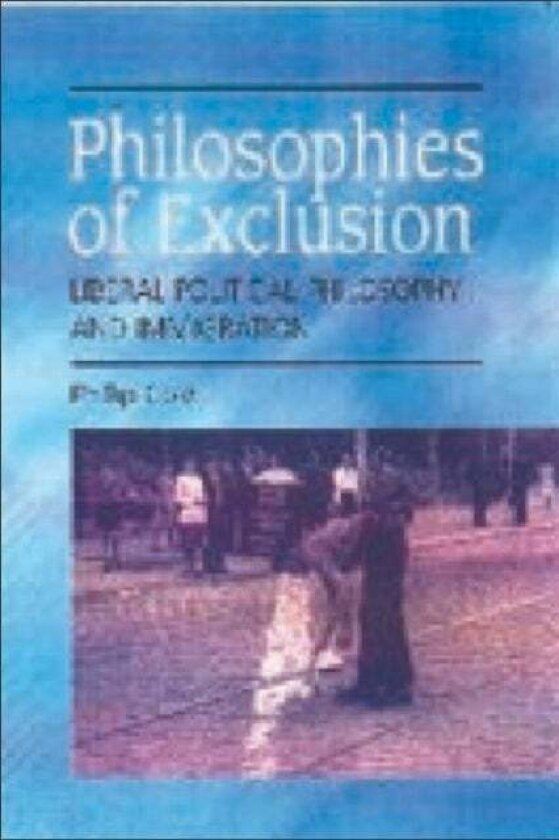 Philosophies of Exclusion av Phillip Cole