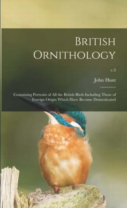 British Ornithology av John 1777-1842 Hunt