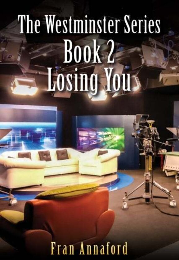 The Westminster Series Book 2: Losing You av Fran Annaford