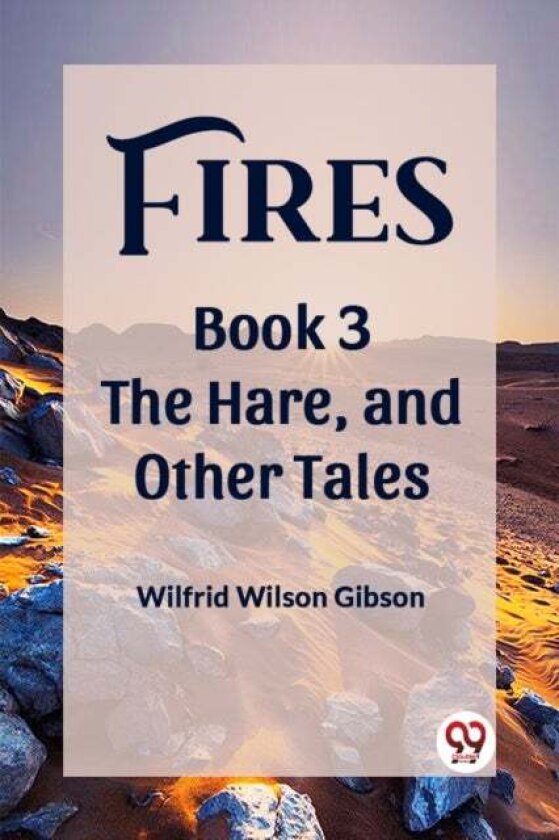 FiresThe Stone, and Other Tales Book 3 (Edition2023) av Wilfrid Wilson Gibson