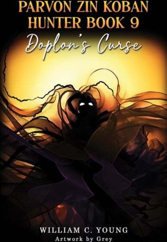 Parvon Zin Koban Hunter Book 9: Doplon's Curse av William C. Young