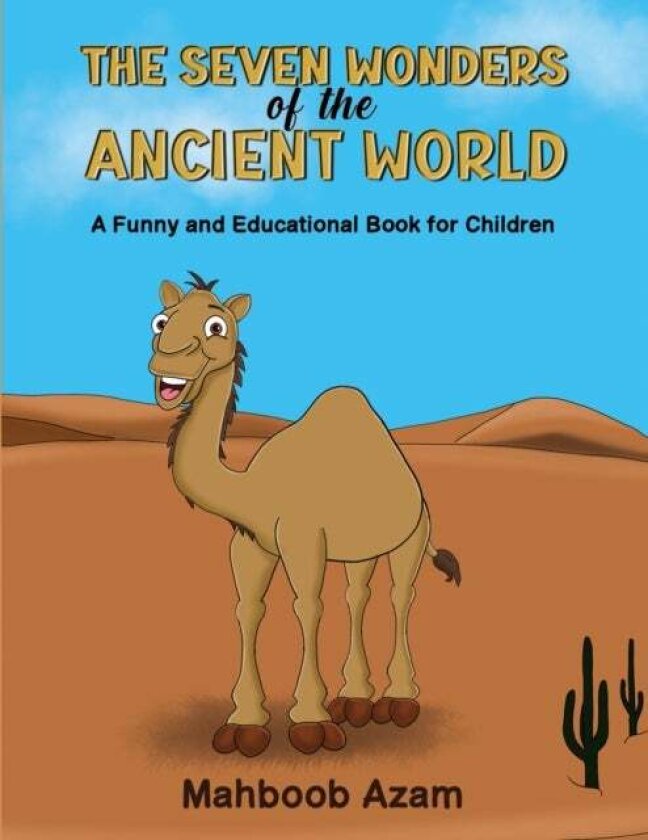 The Seven Wonders of the Ancient World: A Funny and Educational Book for Children av Mahboob Azam