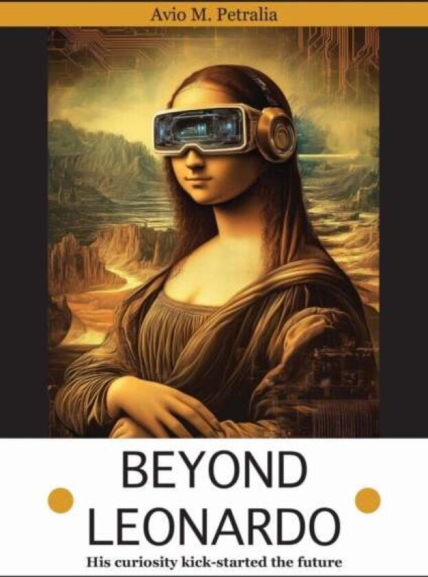 Beyond Leonardo av Avio Mattiozzi Petralia