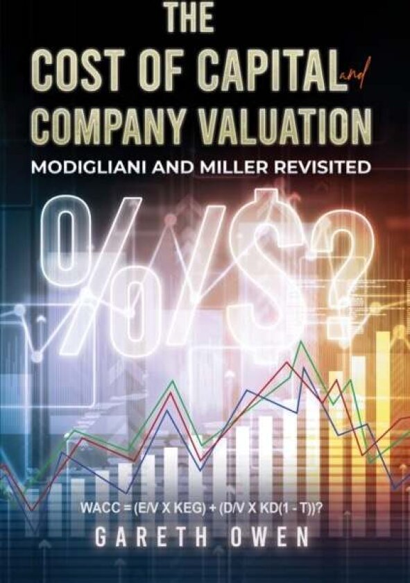 The Cost of Capital and Company Valuation av Gareth Owen