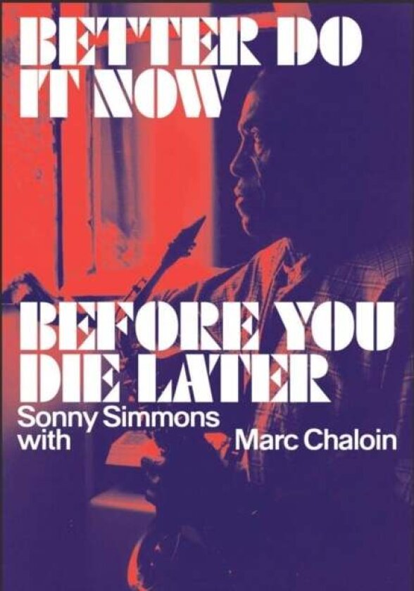 Better Do It Now before You Die Later av Simmons, Sonny
