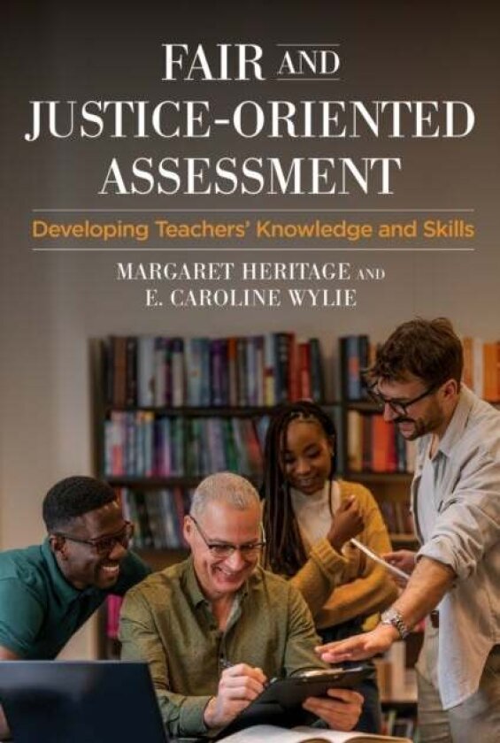 Fair and Justice-Oriented Assessment av E. Caroline Wylie