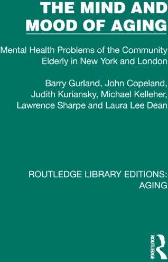 The Mind and Mood of Aging av Barry Gurland