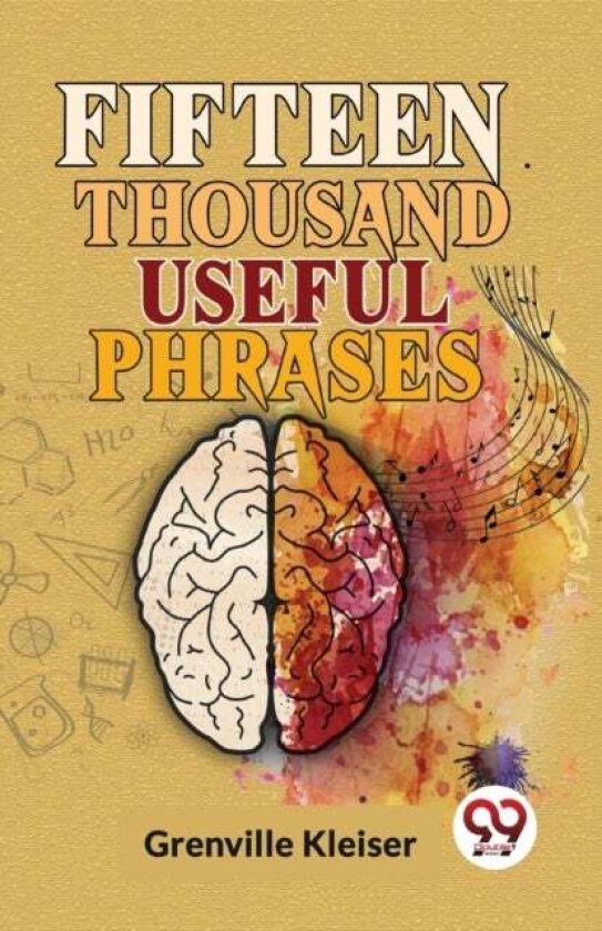 Fifteen Thousand Useful Phrases av Grenville Kleiser