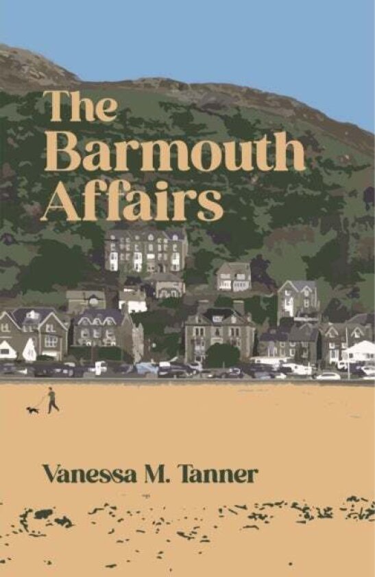 The Barmouth Affairs av Vanessa M. Tanner