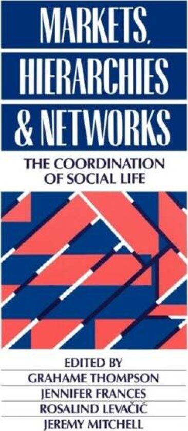 Markets, Hierarchies and Networks