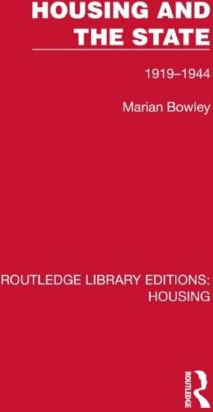 Housing and the State av Marian Bowley