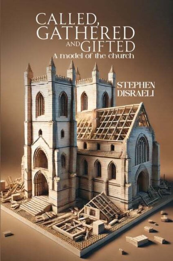 Called, Gathered and Gifted av Stephen Disraeli