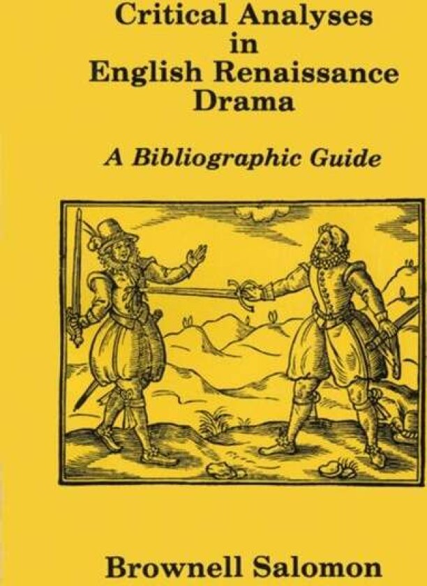 CRITICAL ANALYSES ENGLISH RENAISSANCE DRAMA av University of Wisconsin Press