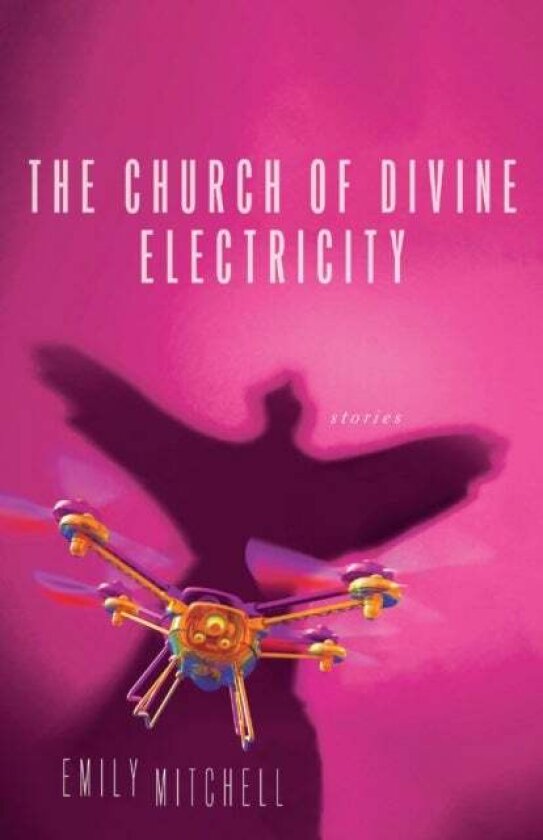 The Church of Divine Electricity av Emily Mitchell