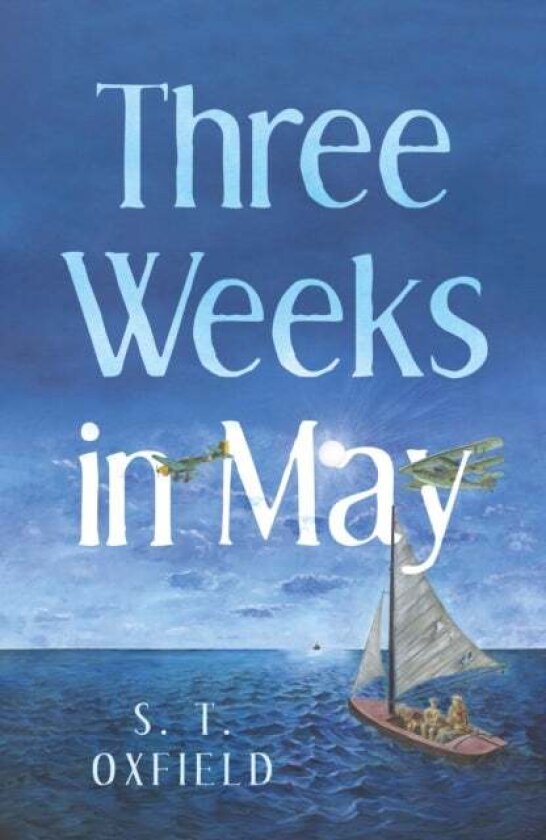 Three Weeks in May av S. T. Oxfield