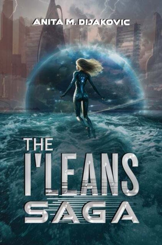 The I'Leans Saga av Anita M. Dijakovic