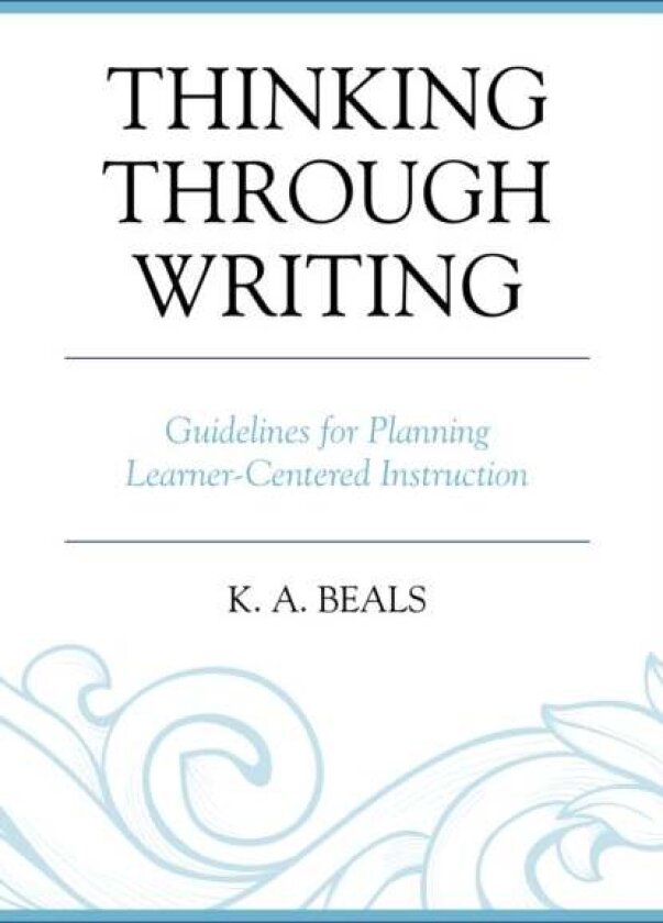 Thinking through Writing av K. A. Beals
