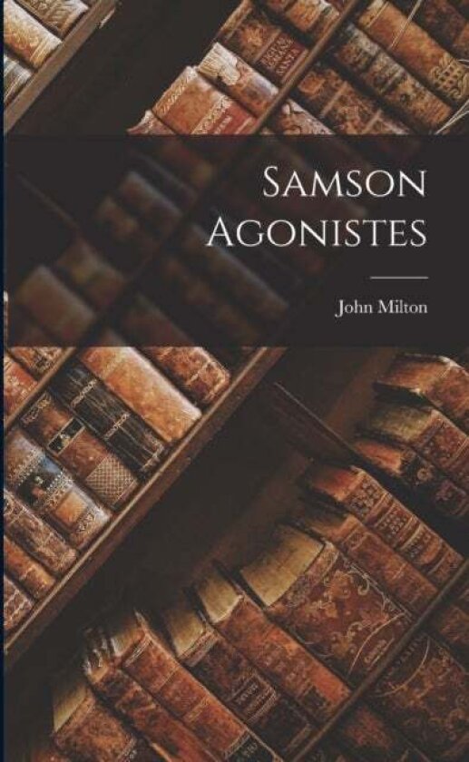 Samson Agonistes av John Milton