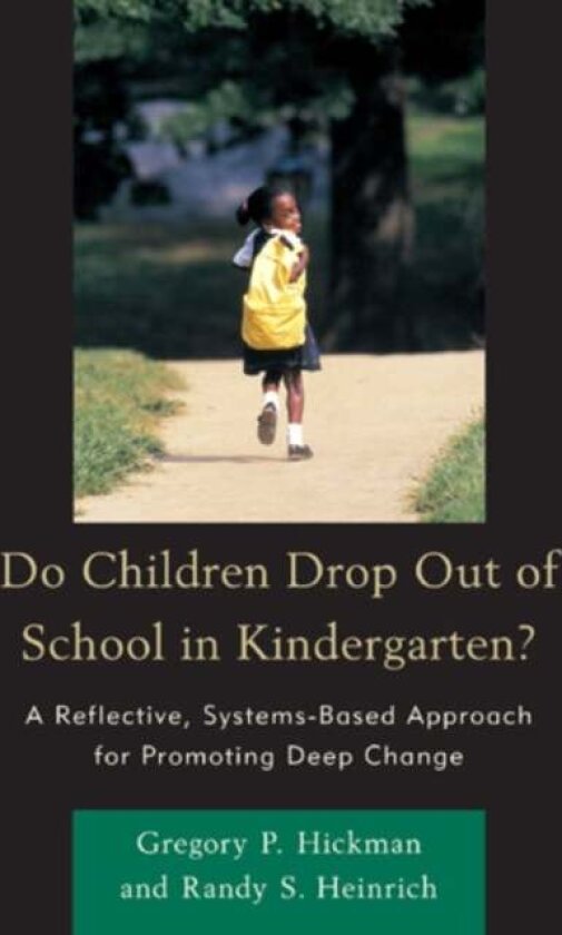 Do Children Drop Out of School in Kindergarten? av Gregory P Hickman