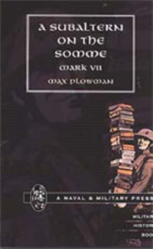 Subaltern on The Somme av Max Plowman