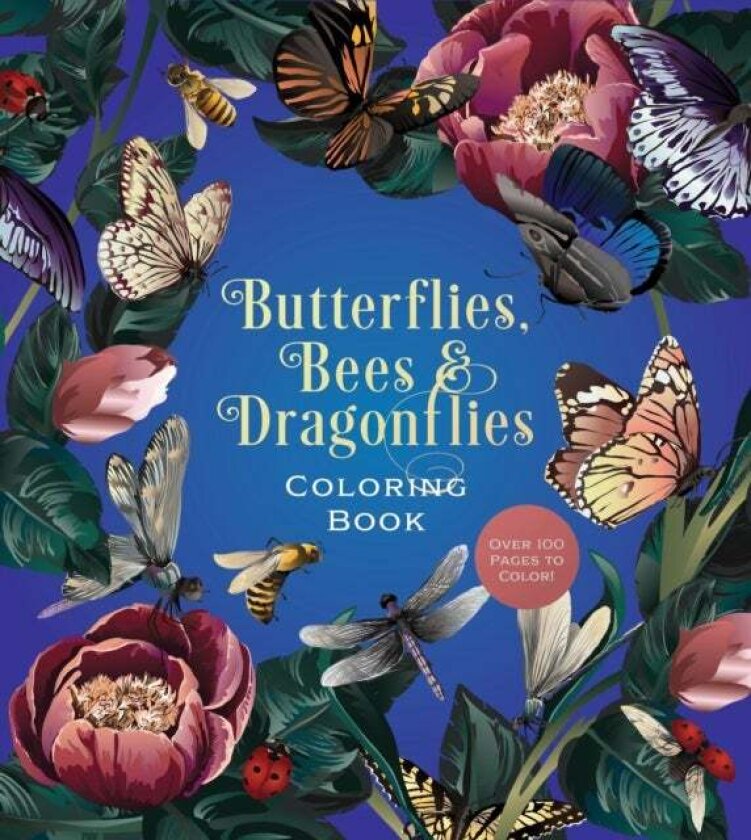 Butterflies, Bees & Dragonflies Coloring Book av Editors of Chartwell Books