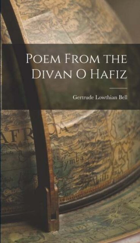 Poem From the Divan o Hafiz av Gertrude Lowthian Bell