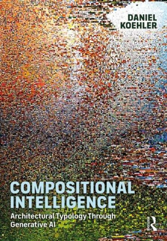 Compositional Intelligence av Daniel Koehler