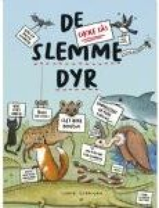 De (ikke så) slemme dyr Sophie Corrigan Språk: Dansk