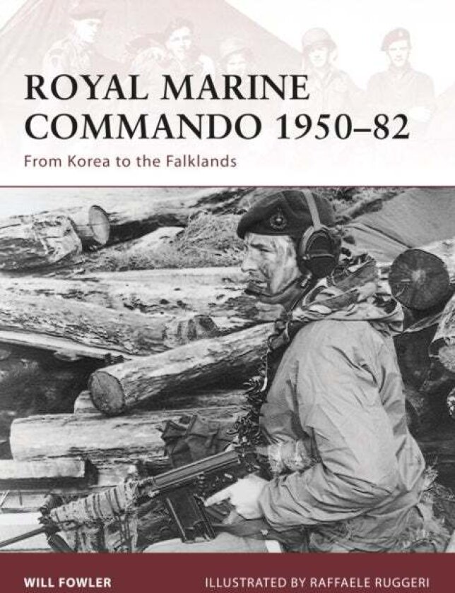 Royal Marine Commando 1950–82 av Will Fowler