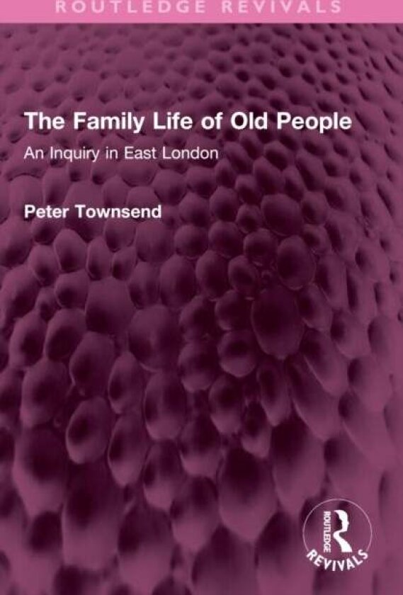 The Family Life of Old People av Peter Townsend