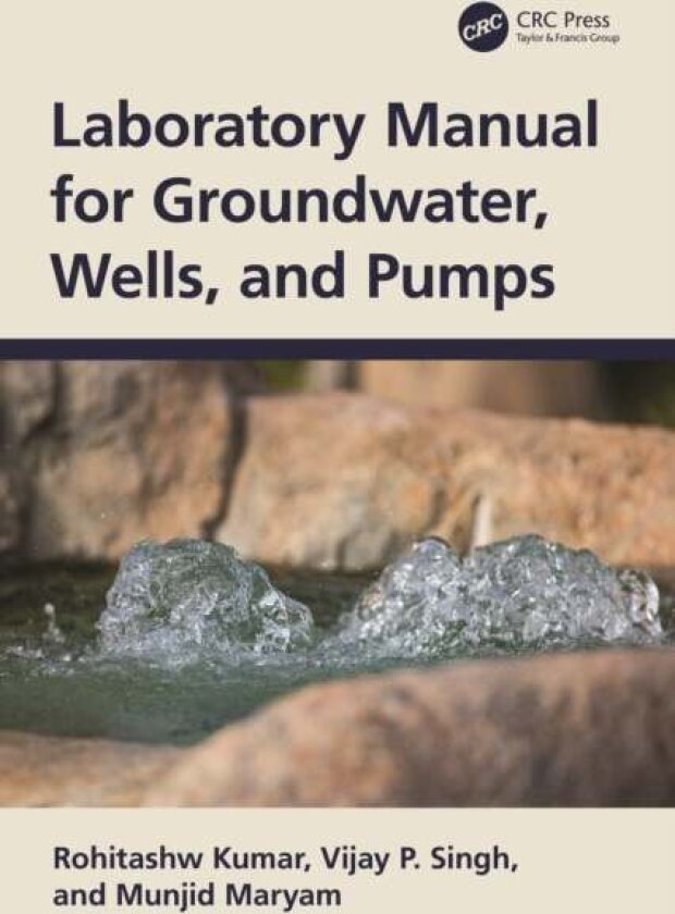 Laboratory Manual for Groundwater, Wells, and Pumps av Munjid Maryam