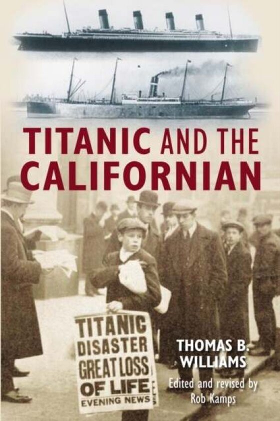 Titanic and the Californian av Thomas B Williams