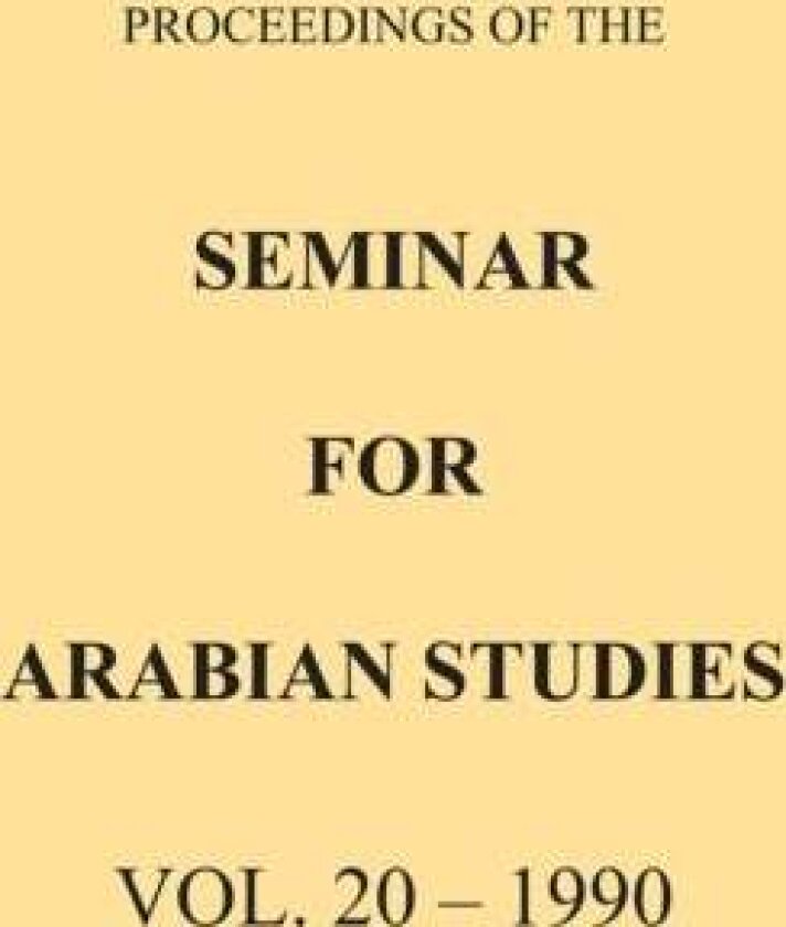 Proceedings of the Seminar for Arabian Studies Volume 20 1990