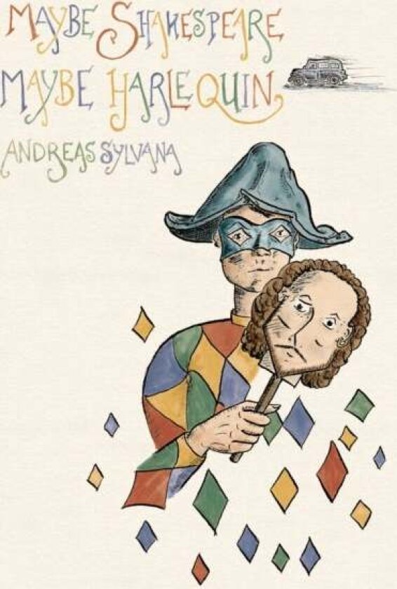 Maybe Shakespeare, Maybe Harlequin av Andreas Sylvana