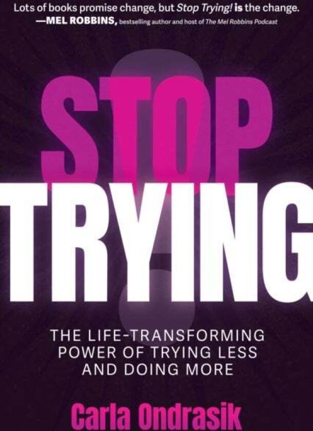 Stop Trying! av Carla Ondrasik