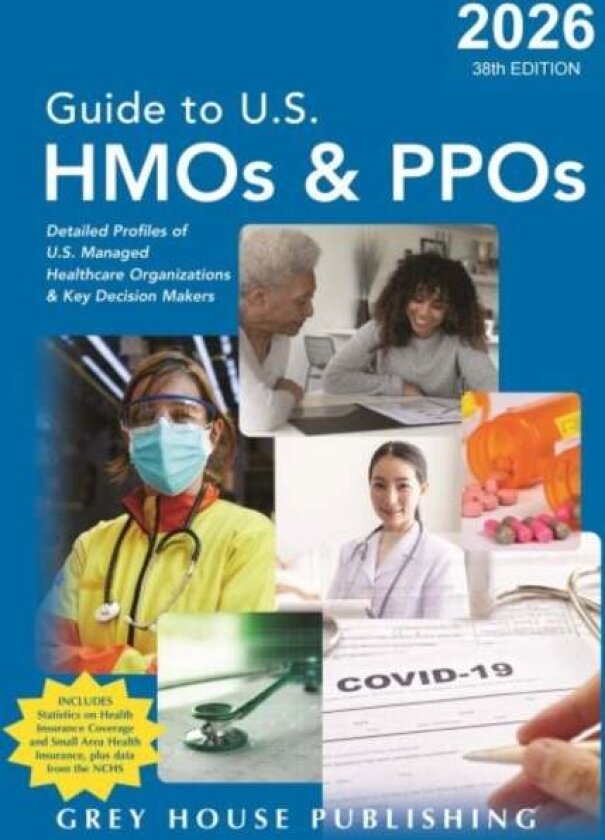 Guide to U.S. HMOs and PPOs, 2026 av Grey House Publishing